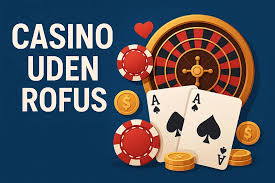 Casino uden ROFUS - Spil Uden Indbetaling i Danmark